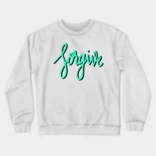 forgive Crewneck Sweatshirt